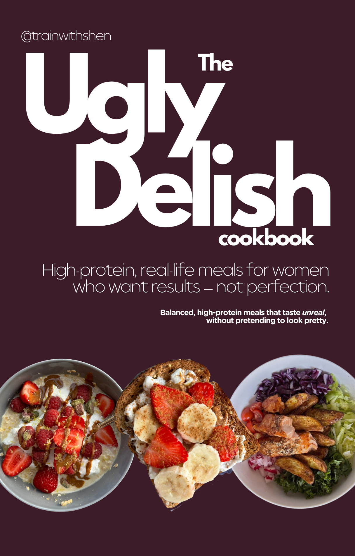 Ugly Delish high-protein cookbook for women – real life recipes for sustainable results